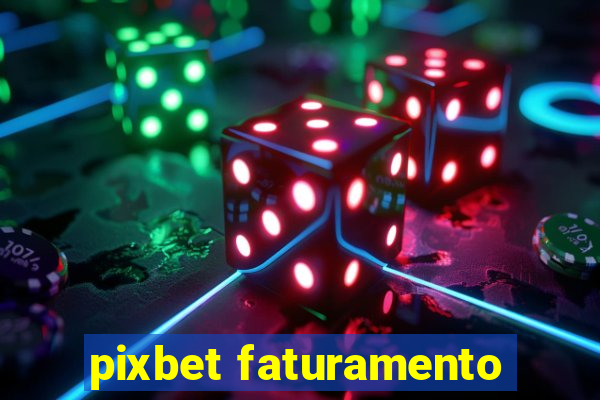 pixbet faturamento